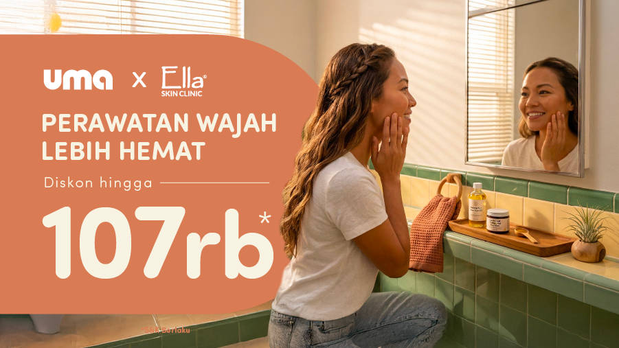 Diskon Treatment Kecantikan untuk Umania s.d Rp107.000 dari Ella Skin Care